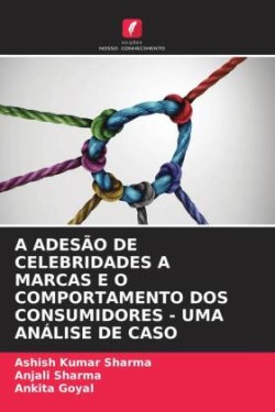 Adesão de Celebridades a Marcas E O Comportamento DOS Consumidores - Uma Análise de Caso