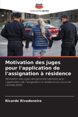 Motivation des juges pour l'application de l'assignation à résidence