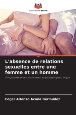 L'absence de relations sexuelles entre une femme et un homme