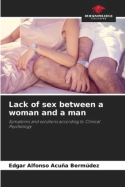 Lack of sex between a woman and a man