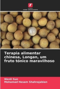 Terapia alimentar chinesa, Longan, um fruto tónico maravilhoso