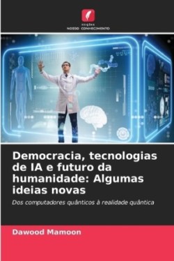Democracia, tecnologias de IA e futuro da humanidade