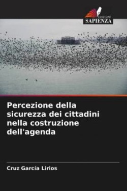 Percezione della sicurezza dei cittadini nella costruzione dell'agenda