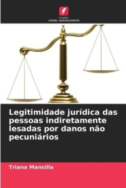 Legitimidade jurídica das pessoas indiretamente lesadas por danos não pecuniários