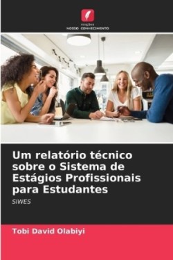 Um relatório técnico sobre o Sistema de Estágios Profissionais para Estudantes