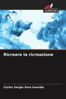 Ricreare la ricreazione