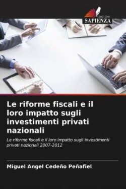 Le riforme fiscali e il loro impatto sugli investimenti privati nazionali