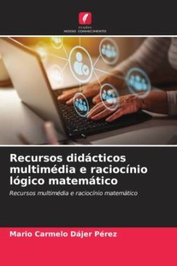 Recursos didácticos multimédia e raciocínio lógico matemático