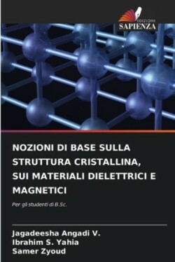 Nozioni Di Base Sulla Struttura Cristallina, Sui Materiali Dielettrici E Magnetici