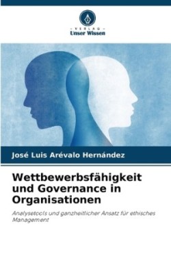 Wettbewerbsfähigkeit und Governance in Organisationen