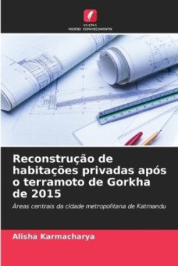 Reconstrução de habitações privadas após o terramoto de Gorkha de 2015