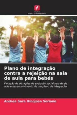 Plano de integração contra a rejeição na sala de aula para bebés