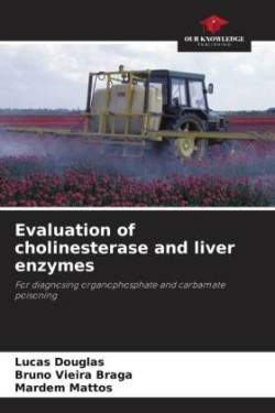 Evaluation of cholinesterase and liver enzymes