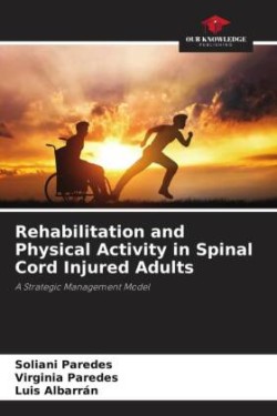 Rehabilitation and Physical Activity in Spinal Cord Injured Adults