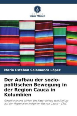 Der Aufbau der sozio-politischen Bewegung in der Region Cauca in Kolumbien