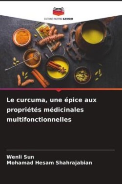 curcuma, une épice aux propriétés médicinales multifonctionnelles