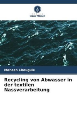 Recycling von Abwasser in der textilen Nassverarbeitung