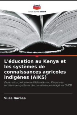 L'éducation au Kenya et les systèmes de connaissances agricoles indigènes (AIKS)
