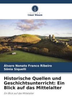 Historische Quellen und Geschichtsunterricht