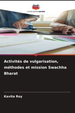 Activités de vulgarisation, méthodes et mission Swachha Bharat