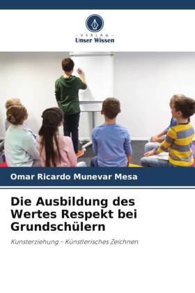 Die Ausbildung des Wertes Respekt bei Grundschülern