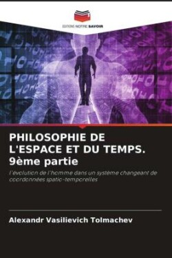 PHILOSOPHIE DE L'ESPACE ET DU TEMPS. 9ème partie