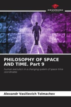 PHILOSOPHY OF SPACE AND TIME. Part 9