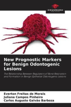 New Prognostic Markers for Benign Odontogenic Lesions