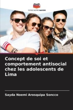 Concept de soi et comportement antisocial chez les adolescents de Lima