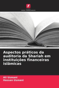 Aspectos práticos da auditoria da Shariah em instituições financeiras islâmicas