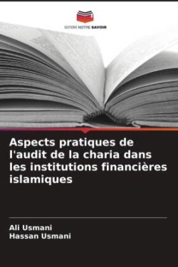 Aspects pratiques de l'audit de la charia dans les institutions financières islamiques