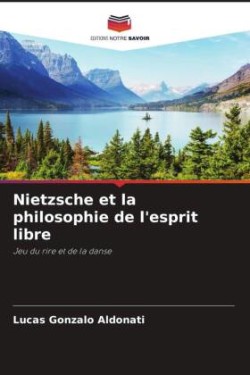 Nietzsche et la philosophie de l'esprit libre