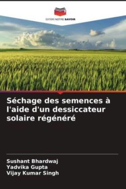 Séchage des semences à l'aide d'un dessiccateur solaire régénéré