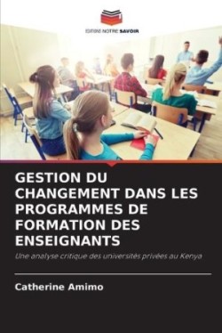 Gestion Du Changement Dans Les Programmes de Formation Des Enseignants