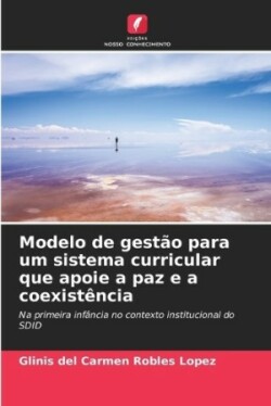 Modelo de gestão para um sistema curricular que apoie a paz e a coexistência