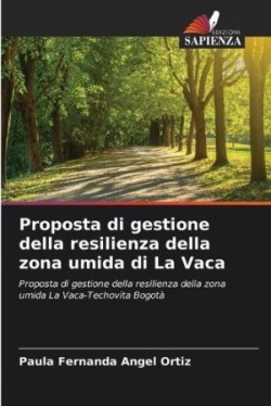 Proposta di gestione della resilienza della zona umida di La Vaca