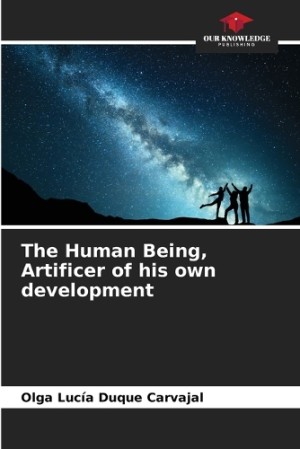 Human Being, Artificer of his own development