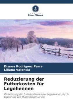 Reduzierung der Futterkosten für Legehennen