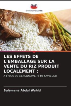 Les Effets de l'Emballage Sur La Vente Du Riz Produit Localement