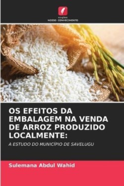 OS Efeitos Da Embalagem Na Venda de Arroz Produzido Localmente