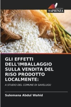 Gli Effetti Dell'imballaggio Sulla Vendita del Riso Prodotto Localmente