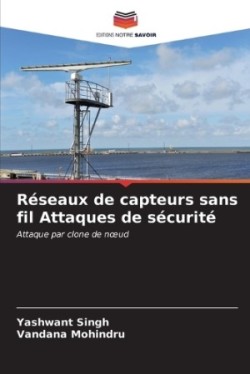 Réseaux de capteurs sans fil Attaques de sécurité