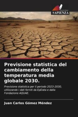 Previsione statistica del cambiamento della temperatura media globale 2030.