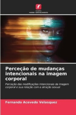 Perceção de mudanças intencionais na imagem corporal