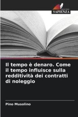 tempo è denaro. Come il tempo influisce sulla redditività dei contratti di noleggio