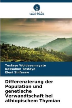 Differenzierung der Population und genetische Verwandtschaft bei äthiopischem Thymian