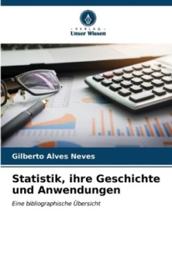 Statistik, ihre Geschichte und Anwendungen