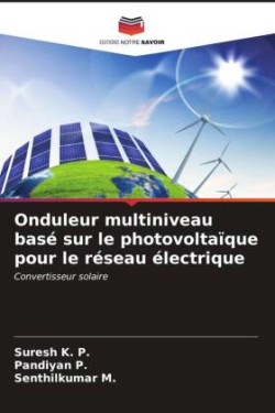 Onduleur multiniveau basé sur le photovoltaïque pour le réseau électrique