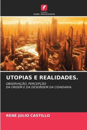 Utopias E Realidades.