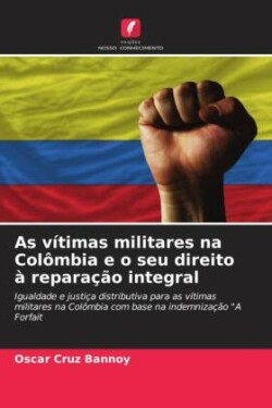 As vítimas militares na Colômbia e o seu direito à reparação integral